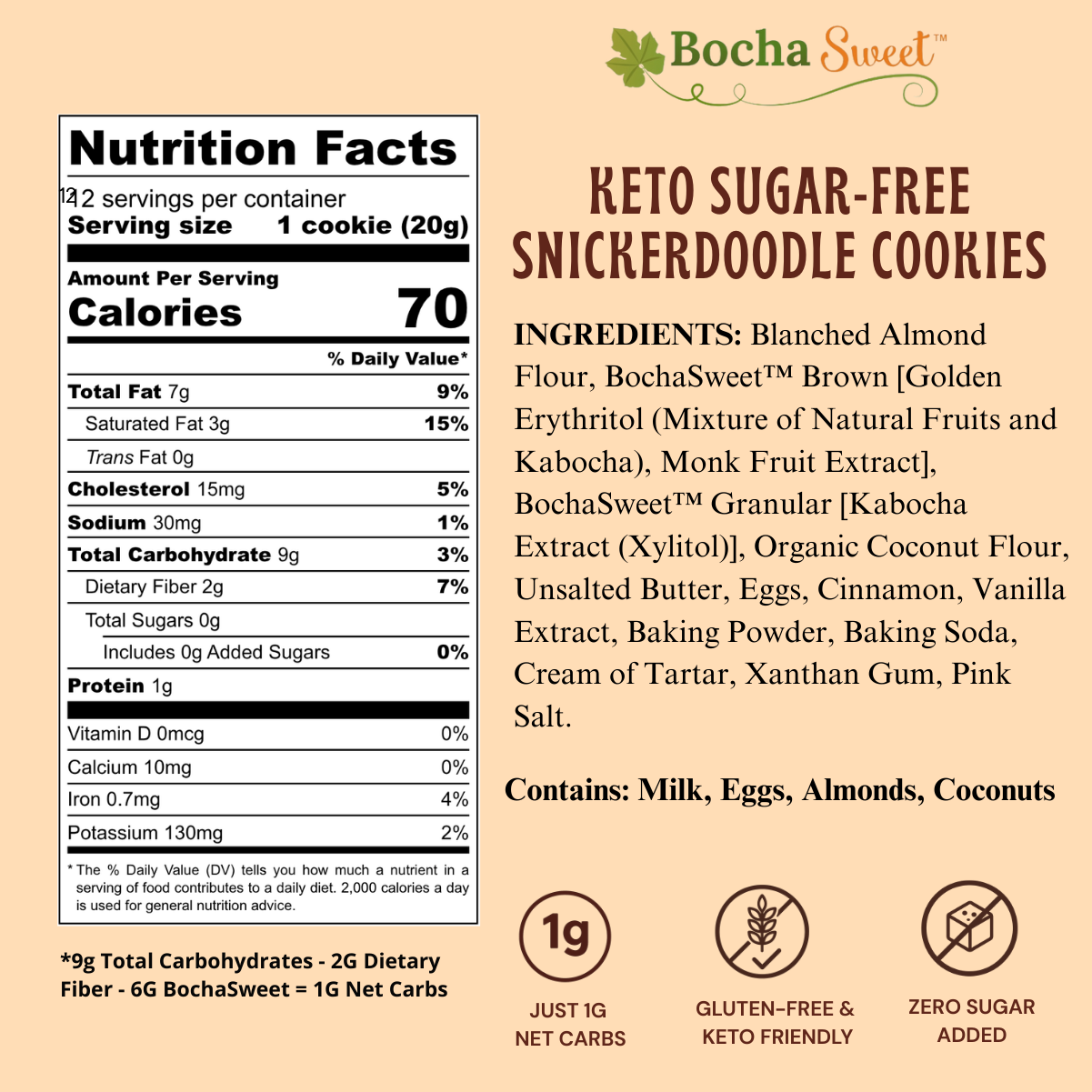 Nutrition facts panel for BochaSweet Keto Sugar-Free Snickerdoodle Cookies. 70 calories per cookie, 7g fat, 1g protein, 9g carbs minus fiber and BochaSweet equals 1g net carbs. Ingredients include almond flour, BochaSweet, coconut flour, butter, eggs, cinnamon, vanilla, and more. Gluten-free, keto friendly, and zero sugar added.