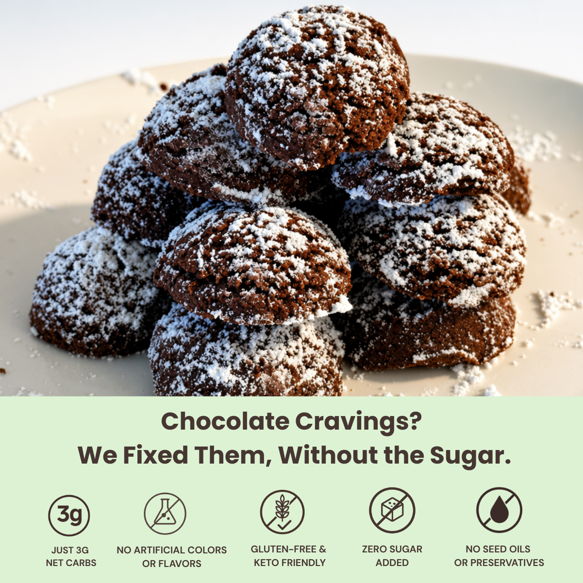 Rich chocolate keto cookies dusted in powdered sugar. Zero sugar, gluten free, and low carb. Perfect for keto and low carb lifestyles. 14 cookies per pack.
