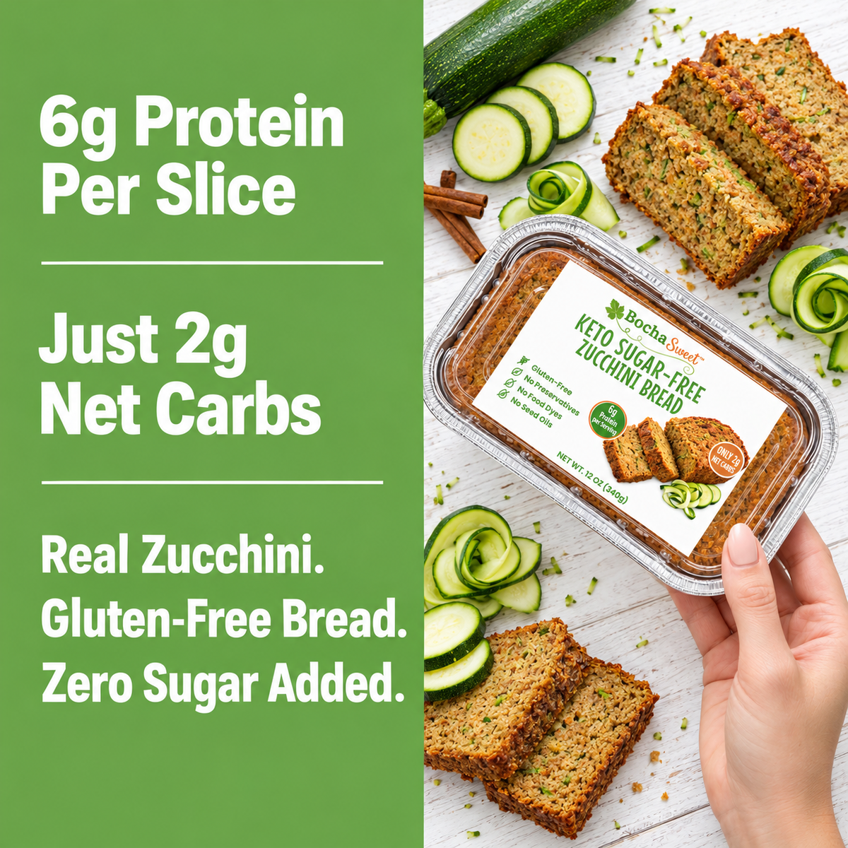 BochaSweet Keto Sugar-Free Zucchini Bread with 6g protein per slice and just 2g net carbs, shown in hand beside sliced loaf and fresh zucchini